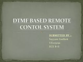 DTMF BASED REMOTE CONTOL SYSTEM