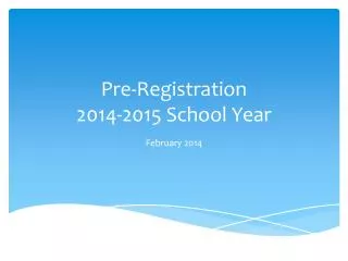 Pre-Registration 2014-2015 School Year