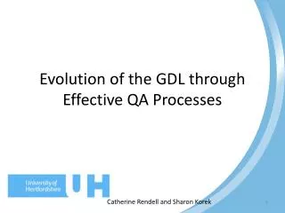 Evolution of the GDL through Effective QA Processes