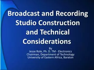 Broadcast and Recording Studio Construction and Technical Considerations