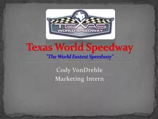 Texas World Speedway &quot;The World Fastest Speedway&quot;