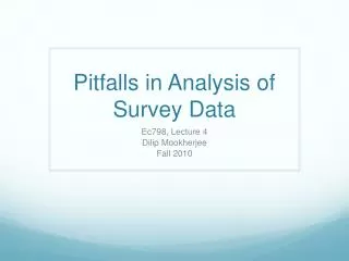 Pitfalls in Analysis of Survey Data