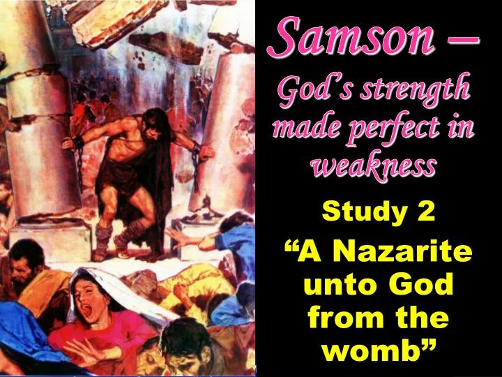 samson god s strength made perfect in weakness