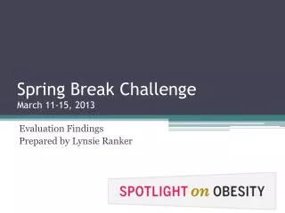 Spring Break Challenge March 11-15, 2013