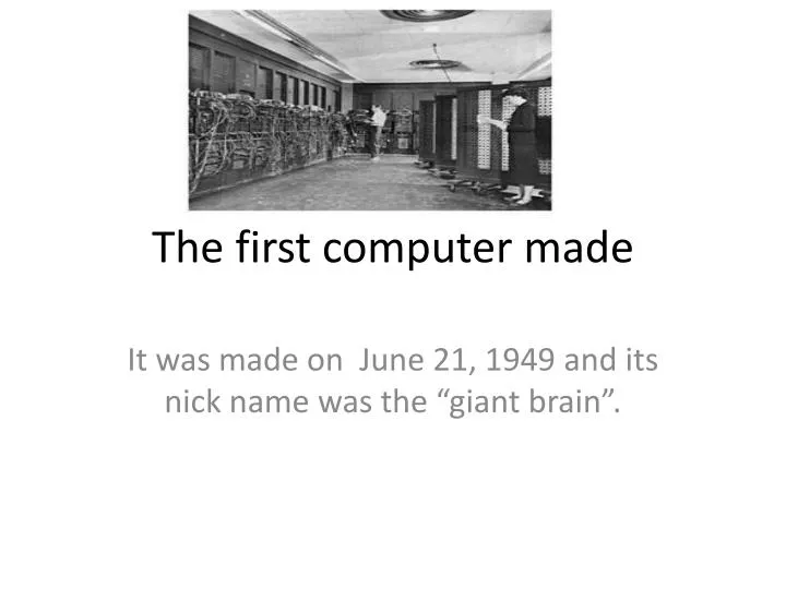 the first computer made