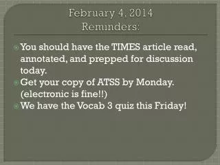 February 4, 2014 Reminders: