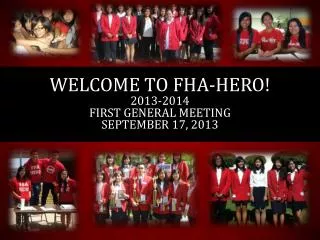 Welcome to fha -hero! 2013-2014 First General meeting september 17, 2013