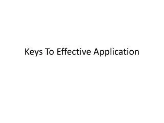 Keys To Effective Application