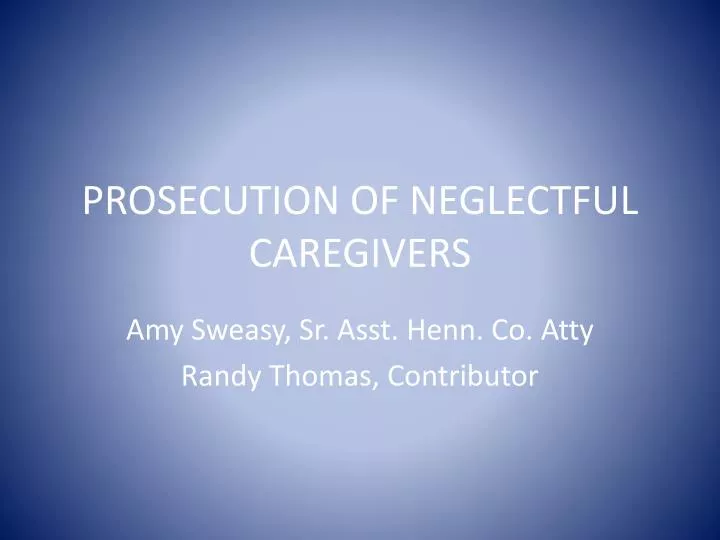 prosecution of neglectful caregivers