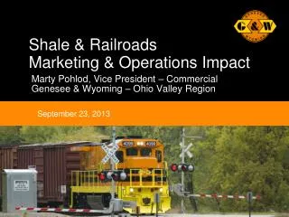 Shale &amp; Railroads Marketing &amp; Operations Impact