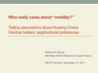 Martha M. Galvez WA State DSHS Research &amp; Data Analysis WCPC Seminar, November 14, 2011