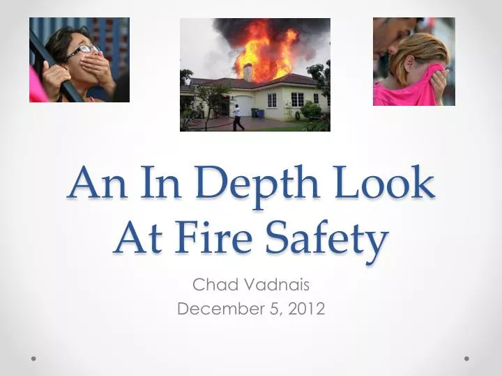 an in depth look at fire safety