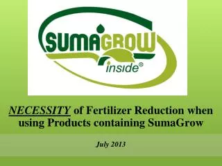 NECESSITY of Fertilizer Reduction when using Products containing SumaGrow