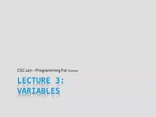 Lecture 3: Variables