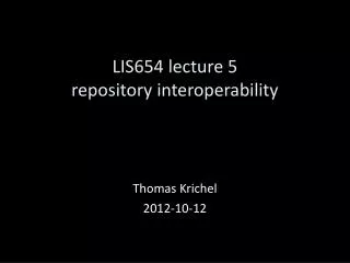 LIS6 54 lecture 5 repository interoperability