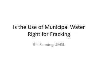 Is the Use of Municipal Water Right for Fracking