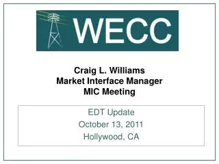Craig L. Williams Market Interface Manager MIC Meeting