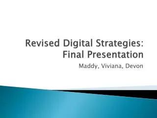 Revised Digital Strategies: Final P resentation