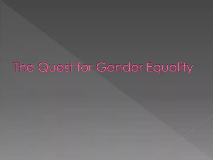 the quest for gender equality