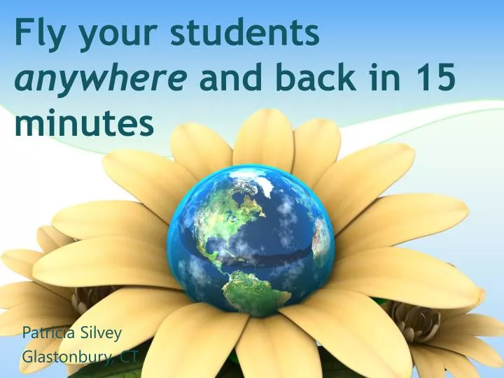 fly your students anywhere and back in 15 minutes