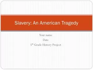 Slavery: An American Tragedy
