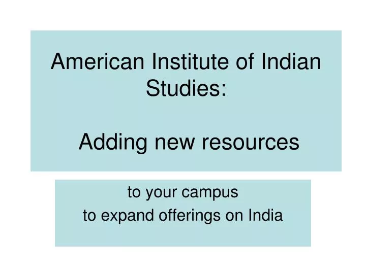 american institute of indian studies adding new resources