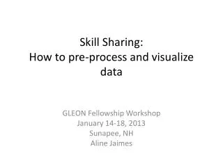 Skill Sharing: How to pre-process and visualize data