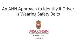 An ANN Approach to Identify if Driver is Wearing S afety B elts