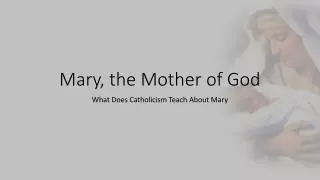 Mary, the Mother of God