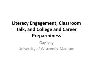 Literacy Engagement, Classroom Talk, and College and Career Preparedness