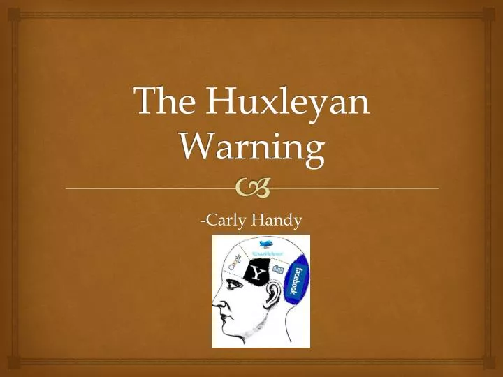 the huxleyan warning