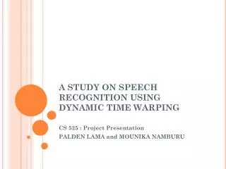 A STUDY ON SPEECH RECOGNITION USING DYNAMIC TIME WARPING