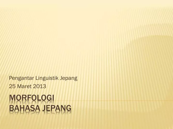 pengantar linguistik jepang 25 maret 2013
