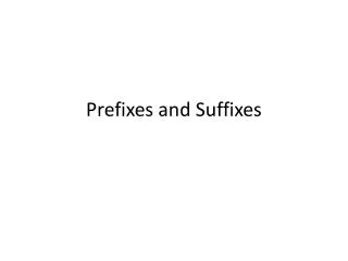 prefixes and suffixes