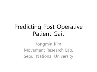 Predicting Post-Operative P atient Gait