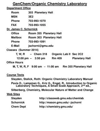 GenChem /Organic Chemistry Laboratory Department Office Room	 303 Planetary Hall MSN	3E2