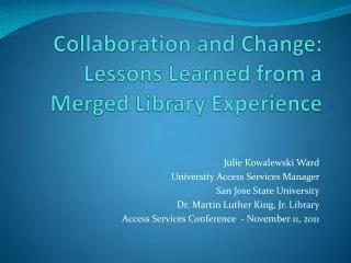 Collaboration and Change: Lessons Learned from a Merged Library Experience