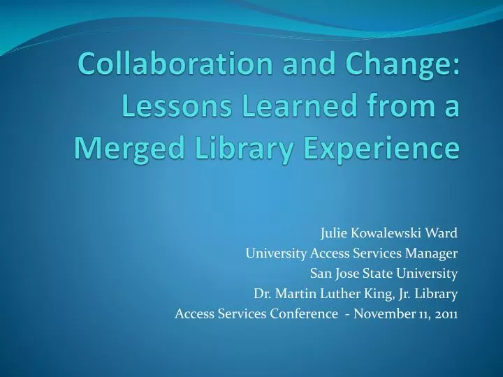 collaboration and change lessons learned from a merged library experience