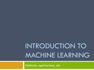 Introduction to machine learning