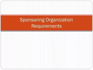 Sponsoring Organization Requirements