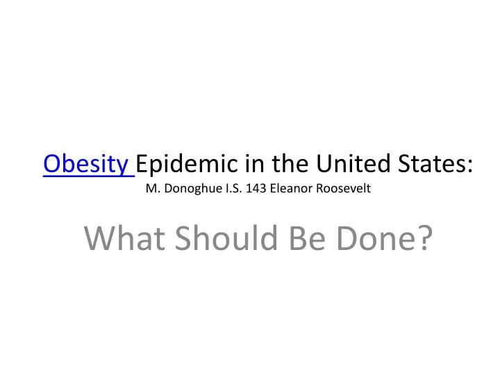 obesity epidemic in the united states m donoghue i s 143 eleanor roosevelt
