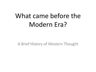 What came before the Modern Era?