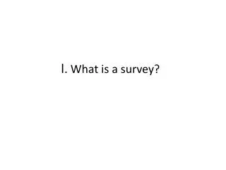 I. What is a survey?