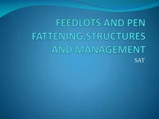 FEEDLOTS AND PEN FATTENING,STRUCTURES AND MANAGEMENT