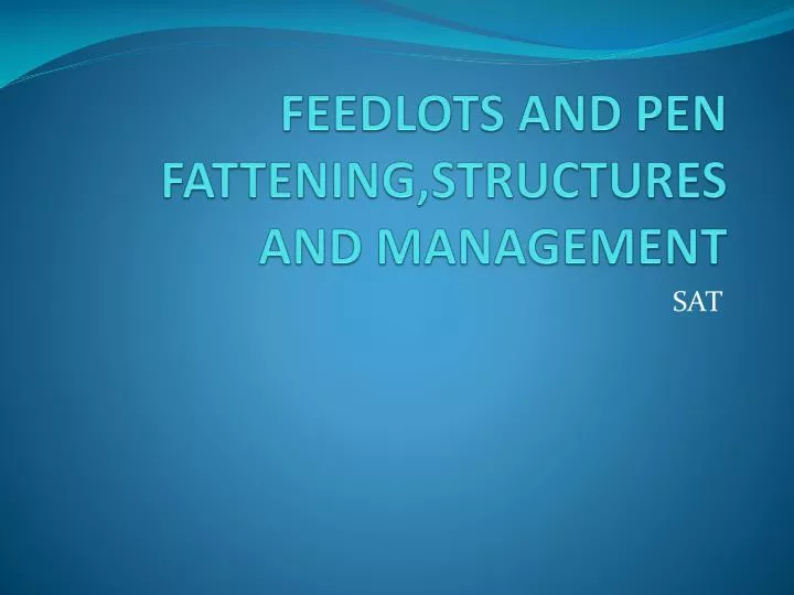 feedlots and pen fattening structures and management