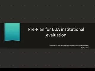 Pre-Plan for EUA institutional evaluation
