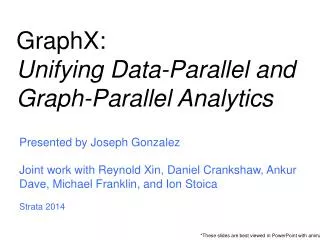 GraphX : Unifying Data-Parallel and Graph-Parallel Analytics