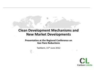 Clean Developmen t Mechanisms and New Market Developments