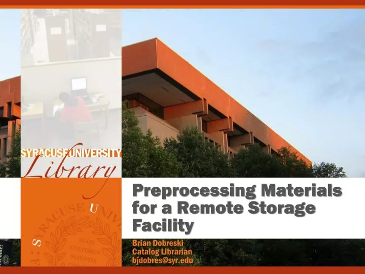 preprocessing materials for a remote storage facility
