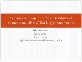 Priming the Pump or the Sieve: Institutional Contexts and URM STEM Degree Attainments